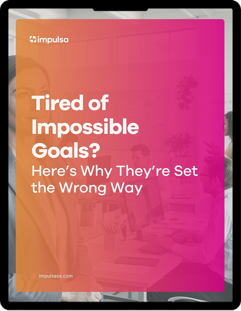 Tired of Impossible Goals? Here’s Why They’re Set the Wrong Way