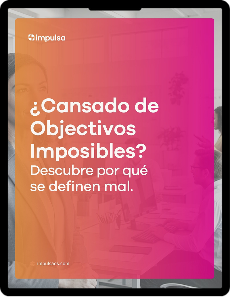 Cansado de Objetivos Imposibles? Descubre por qué se definen mal.